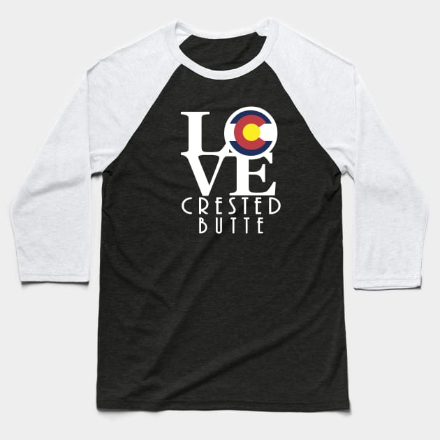 LOVE Crested Butte Baseball T-Shirt by HomeBornLoveColorado